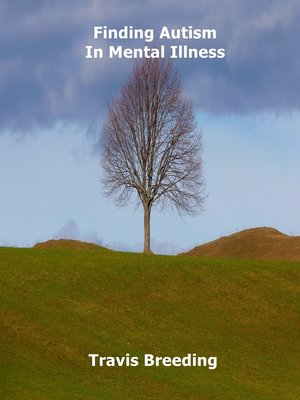 cover image of Finding Autism in Mental Illness